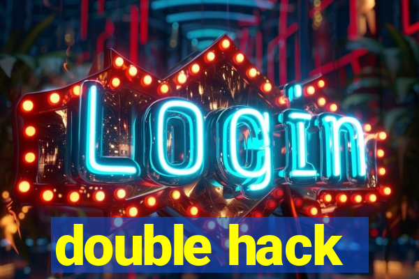 double hack